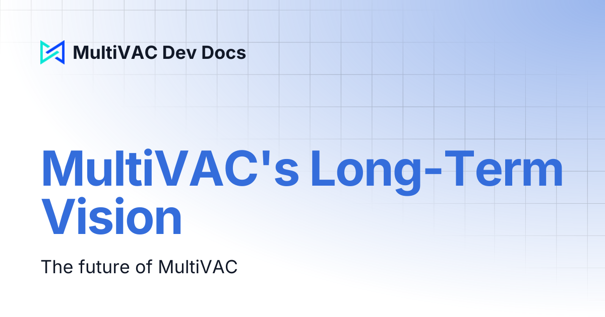 MultiVAC's Long-Term Vision | MultiVAC Dev Docs