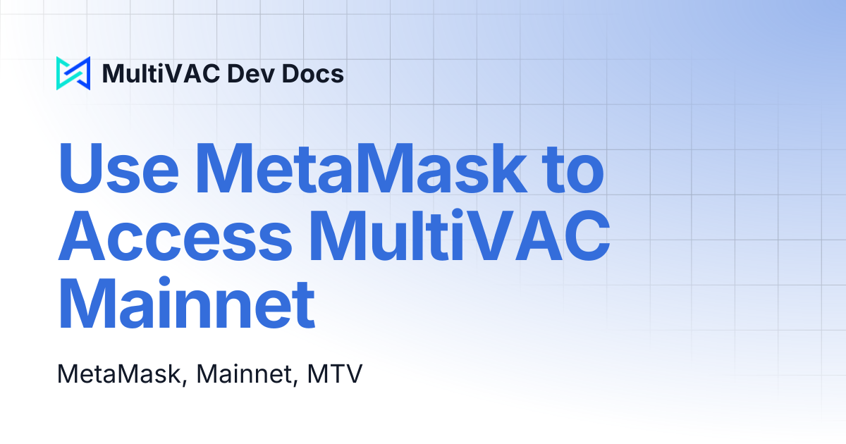 Use MetaMask to Access MultiVAC Mainnet | MultiVAC Dev Docs